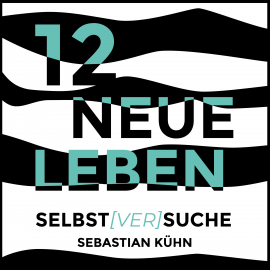 Hörbuch 12 Neue Leben  - Autor Sebastian Kühn   - gelesen von Hagen Winterfels