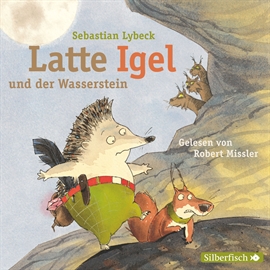 Hörbuch Latte Igel und der Wasserstein  - Autor Sebastian Lybeck   - gelesen von Robert Missler