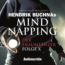 Hörbuch Der Traumtänzer (MindNapping 10 - Special Edition)   - Autor Sebastian Pobot;Hendrik Buchna   - gelesen von Schauspielergruppe