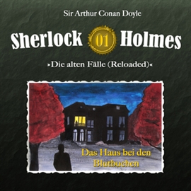 Hörbuch Das Haus bei den Blutbuchen (Sherlock Holmes - Die alten Fälle 1)  - Autor Sebastian Pobot   - gelesen von Schauspielergruppe
