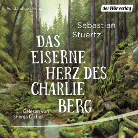 Hörbuch Das eiserne Herz des Charlie Berg  - Autor Sebastian Stuertz   - gelesen von Shenja Lacher