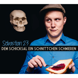 Hörbuch Dem Schicksal ein Schnittchen schmieren  - Autor Sebastian23   - gelesen von Sebastian23