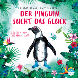 Hörbuch Der Pinguin sucht das Glück  - Autor Sefan Beuse   - gelesen von Norman Matt
