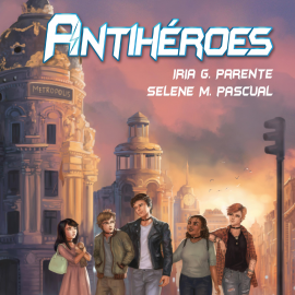 Hörbuch Antihéroes  - Autor Selene M. Pascual   - gelesen von Ana Isabel Rodriguez