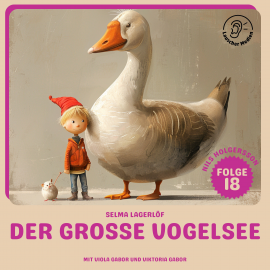 Hörbuch Der große Vogelsee (Nils Holgersson, Folge 18)  - Autor Selma Lagerlöf   - gelesen von Schauspielergruppe