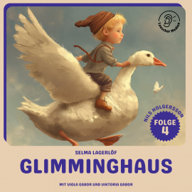 Hörbuch Glimminghaus (Nils Holgersson, Folge 4)  - Autor Selma Lagerlöf   - gelesen von Schauspielergruppe