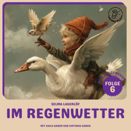 Hörbuch Im Regenwetter (Nils Holgersson, Folge 6)  - Autor Selma Lagerlöf   - gelesen von Schauspielergruppe