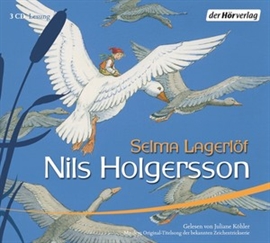 Hörbuch Nils Holgerssons wunderbare Reise durch Schweden  - Autor Selma Lagerlöf   - gelesen von Juliane Köhler