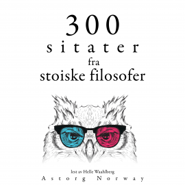 Hörbuch 300 sitater fra stoiske filosofer  - Autor Sénèque   - gelesen von Helle Waahlberg