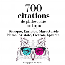 Hörbuch 700 citations de philosophie antique  - Autor Sénèque   - gelesen von Schauspielergruppe