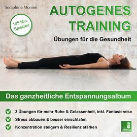 Hörbuch Autogenes Training - Übungen für die Gesundheit - Das ganzheitliche Entspannungsalbum (Ungekürzt)  - Autor Seraphine Monien   - gelesen von Seraphine Monien