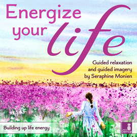 Hörbuch Energize Your Life - Guided Relaxation and Guided Imagery - Building up Life Energy  - Autor Seraphine Monien   - gelesen von Seraphine Monien