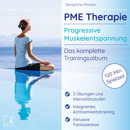 Hörbuch PME Therapie - Progressive Muskelentspannung - Das komplette Trainingsalbum (Ungekürzt)  - Autor Seraphine Monien   - gelesen von Seraphine Monien