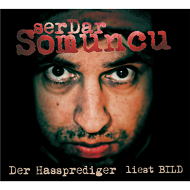 Hörbuch Der Hassprediger liest BILD  - Autor Serdar Somuncu   - gelesen von Serdar Somuncu