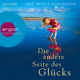 Hörbuch Die andere Seite des Glücks  - Autor Seré Prince Halverson   - gelesen von Vera Teltz