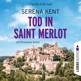 Hörbuch Tod in Saint Merlot - Ein Provence-Krimi, Teil 1 (Ungekürzt)  - Autor Serena Kent   - gelesen von Claudia Gräf