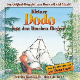 Hörbuch Kleiner Dodo, lass den Drachen fliegen!  - Autor Serena Romanelli;Hans de Beer   - gelesen von Diverse