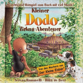 Hörbuch Kleiner Dodo: Zirkus-Abenteuer  - Autor Serena Romanelli;Hans de Beer   - gelesen von Diverse