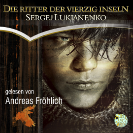 Hörbuch Die Ritter der vierzig Inseln  - Autor Sergej Lukianenko   - gelesen von Andreas Fröhlich