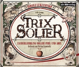 Hörbuch Trix Solier, Zauberlehrling voller Fehl und Adel  - Autor Sergej Lukianenko   - gelesen von Stefan Kaminski