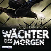Hörbuch Wächter des Morgen  - Autor Sergej Lukianenko   - gelesen von Oliver Brod