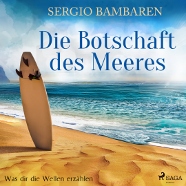 Hörbuch Die Botschaft des Meeres - Was dir die Wellen erzählen  - Autor Sergio Bambaren   - gelesen von Markus Hoffmann