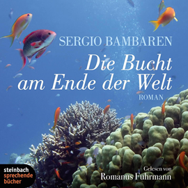 Hörbuch Die Bucht am Ende der Welt  - Autor Sergio Bambaren   - gelesen von Romanus Fuhrmann