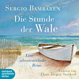 Hörbuch Die Stunde der Wale - Eine abenteuerliche Reise  - Autor Sergio Bambaren   - gelesen von Hans Jürgen Stockerl