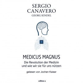 Hörbuch Medicus Magnus  - Autor Sergio Canavero   - gelesen von Jochen Kaiser