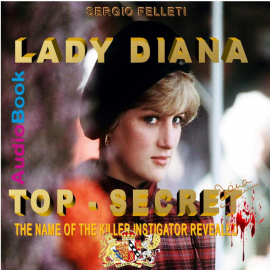 Hörbuch Lady Diana Top Secret  - Autor Sergio Felleti   - gelesen von Ian Miller