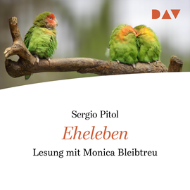Hörbuch Eheleben  - Autor Sergio Pitol   - gelesen von Monica Bleibtreu