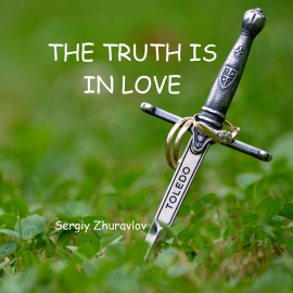 Hörbuch The Truht Is in Love  - Autor Sergiy Zhuravlov   - gelesen von Andriy Zhuravlov