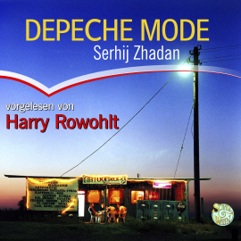Hörbuch Depeche Mode  - Autor Serhij Zhadan   - gelesen von Harry Rowohlt