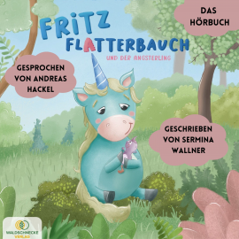 Hörbuch Fritz Flatterbauch und der Angsterling  - Autor Sermina Wallner   - gelesen von Andreas Hackel