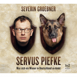 Hörbuch Servus Piefke  - Autor Severin Groebner   - gelesen von Severin Groebner