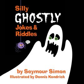 Hörbuch Silly Ghostly Jokes & Riddles - Silly Spooky Jokes & Riddles, Book 1 (Unabridged)  - Autor Seymour Simon   - gelesen von Kathleen McInerney