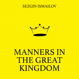 Hörbuch Manners in the Great Kingdom  - Autor Sezgin Ismailov   - gelesen von Andrew Jackson