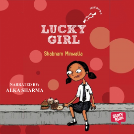 Hörbuch Lucky Girl  - Autor Shabnam Minwalla   - gelesen von Alka Sharma