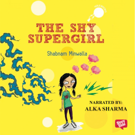 Hörbuch The Shy Supergirl  - Autor Shabnam Minwalla   - gelesen von Alka Sharma