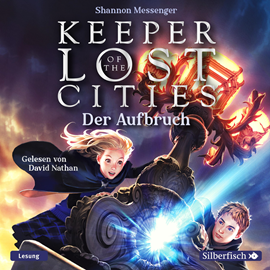 Hörbuch Keeper of the Lost Cities - Der Aufbruch (Keeper of the Lost Cities 1)  - Autor Shannon Messenger   - gelesen von David Nathan