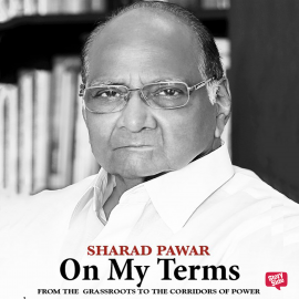 Hörbuch On My Terms: From the Grassroots to the Corridors of Power  - Autor Sharad Pawar   - gelesen von Raja Sevak