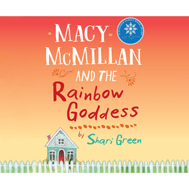 Hörbuch Macy McMillan and the Rainbow Goddess  - Autor Shari Green   - gelesen von Tara Sands