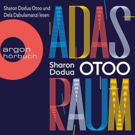 Hörbuch Adas Raum (Ungekürzt)  - Autor Sharon Dodua Otoo   - gelesen von Schauspielergruppe
