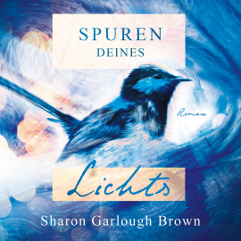 Hörbuch Spuren deines Lichts  - Autor Sharon Garlough Brown   - gelesen von Tobias Schuffenhauer