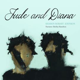 Hörbuch Jude and Diana (Unabridged)  - Autor Sharon Robart-Johnson   - gelesen von Shelley Hamilton