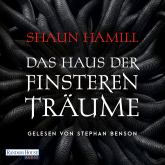 Hörbuch Das Haus der finsteren Träume  - Autor Shaun Hamill   - gelesen von Stephan Benson
