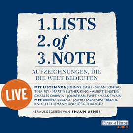 Hörbuch Lists of note – live. Aufzeichnungen, die die Welt bedeuten  - Autor Shaun Usher   - gelesen von Schauspielergruppe