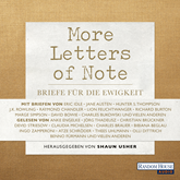 More Letters of Note. Briefe für die Ewigkeit