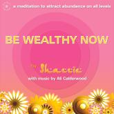 Be Wealthy Now (unabridged)