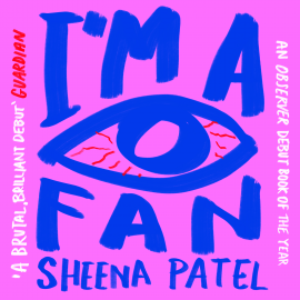 Hörbuch I'm a Fan  - Autor Sheena Patel   - gelesen von Sheena Patel